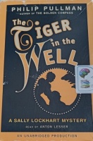 The Tiger in the Well written by Philip Pullman performed by Anton Lesser on Cassette (Unabridged)
